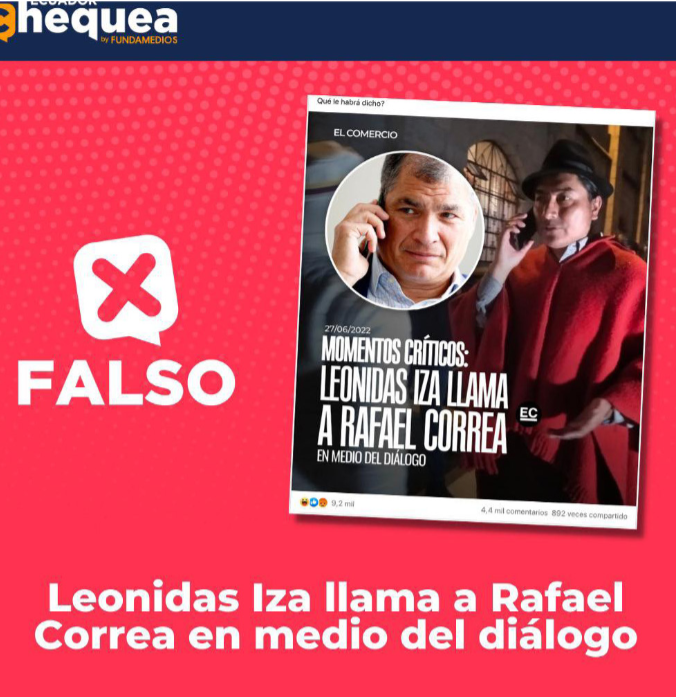 En junio de 2022, la desinformaci&oacute;n aument&oacute;  exponencialmente durante el paro nacional. Incluso se dec&iacute;a que luego de los di&aacute;logos, Leonidas Iza, presidente de la Conaie, hab&iacute;a llamado a Rafael Correa. 