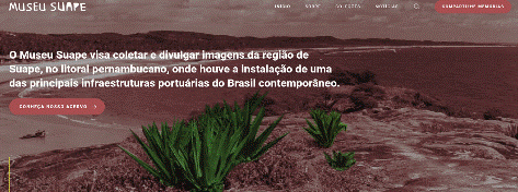 Site of Suape Museum available at wwwsuapemuseucombr Accessed June 20th 2023 The text stated The Suape Museum seeks to collect and publicize images of the Suape region on the coast of Pernambuco where one of the main port infrastructures of contemporary Brazil was installed